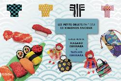 Les petits objets en tissu de kimonos anciens, Masako et Tazuko
Ishihara